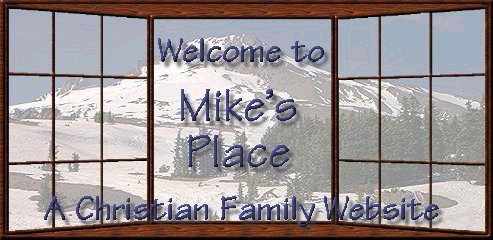 Welcome to Mike's Place
Graphics courtesy of Pumkin Ridge Creations
www.pumpkinridgecreations.com